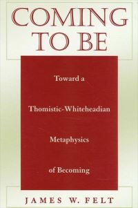 Book Cover for Coming to Be by James W Felt