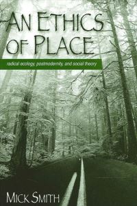 Book Cover for An Ethics of Place by Mick Smith