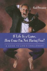 Book Cover for If Life Is a Game, How Come I'm Not Having Fun? by Paul Brenner