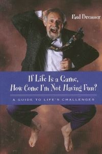 Book Cover for If Life Is a Game, How Come I'm Not Having Fun? by Paul Brenner