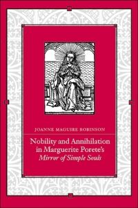 Book Cover for Nobility and Annihilation in Marguerite Porete's Mirror of Simple Souls by Joanne Maguire Robinson