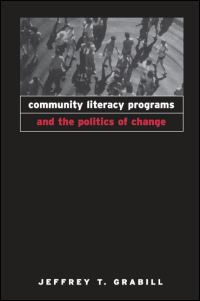 Book Cover for Community Literacy Programs and the Politics of Change by Jeffrey T Grabill