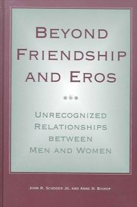 Book Cover for Beyond Friendship and Eros by John R Scudder, Anne H Bishop