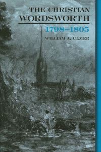 Book Cover for The Christian Wordsworth, 1798-1805 by William A Ulmer