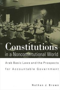 Book Cover for Constitutions in a Nonconstitutional World by Nathan J Brown