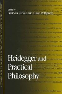 Book Cover for Heidegger and Practical Philosophy by François Raffoul, David Pettigrew