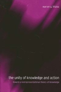 Book Cover for The Unity of Knowledge and Action by Warren G Frisina