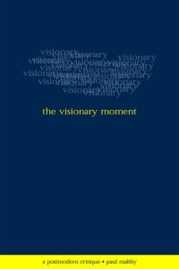 Book Cover for The Visionary Moment by Paul Maltby