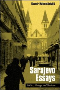 Book Cover for Sarajevo Essays by Rusmir Mahmutcehajic