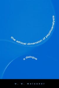 Book Cover for The Ethical Dimension of Psychoanalysis by W W Meissner
