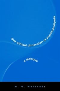 Book Cover for The Ethical Dimension of Psychoanalysis by W W Meissner