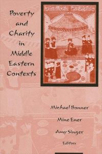 Book Cover for Poverty and Charity in Middle Eastern Contexts by Michael Bonner, Mine Ener, Amy Singer