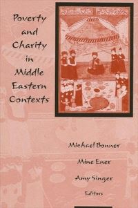 Book Cover for Poverty and Charity in Middle Eastern Contexts by Michael David Bonner, Mine Ener, Amy Singer, University of Michigan
