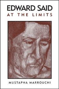 Book Cover for Edward Said at the Limits by Mustapha Marrouchi