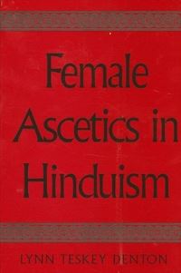 Book Cover for Female Ascetics in Hinduism by Lynn Teskey Denton, Steven Collins