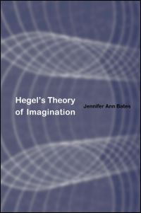Book Cover for Hegel's Theory of Imagination by Jennifer Ann Bates