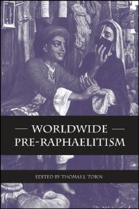 Book Cover for Worldwide Pre-Raphaelitism by Thomas J Tobin