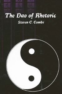 Book Cover for The Dao of Rhetoric by Steven C Combs