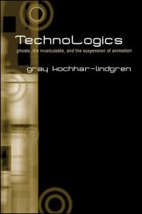 Book Cover for TechnoLogics by Gray KochharLindgren