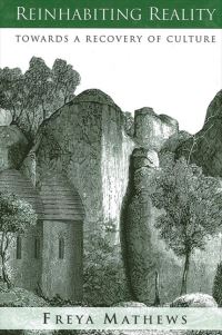 Book Cover for Reinhabiting Reality by Freya Mathews