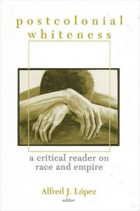 Book Cover for Postcolonial Whiteness by Alfred J López