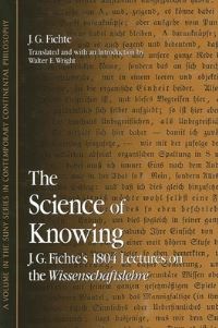 Book Cover for The Science of Knowing by Johann Gottlieb Fichte, Walter E Wright