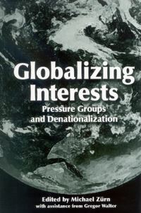 Book Cover for Globalizing Interests by Michael Zürn, Gregor Walter