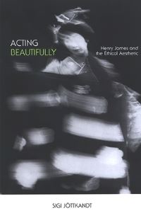 Book Cover for Acting Beautifully by Sigi Jöttkandt