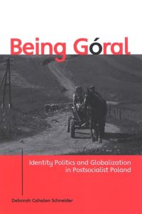 Book Cover for Being Góral by Deborah Cahalen Schneider