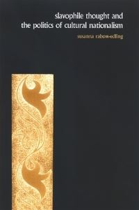 Book Cover for Slavophile Thought and the Politics of Cultural Nationalism by Susanna RabowEdling