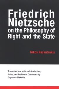 Book Cover for Friedrich Nietzsche on the Philosophy of Right and the State by Nikos Kazantzakis