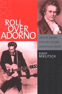 Book Cover for Roll Over Adorno by Robert Miklitsch