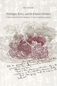 Book Cover for Heidegger, Rorty, and the Eastern Thinkers by Wei Zhang