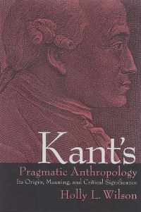 Book Cover for Kant's Pragmatic Anthropology by Holly L Wilson