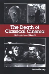 Book Cover for The Death of Classical Cinema by Joe McElhaney