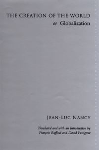 Book Cover for The Creation of the World, or, Globalization by JeanLuc Nancy