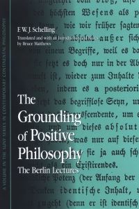 Book Cover for The Grounding of Positive Philosophy by Friedrich Wilhelm Joseph von Schelling, Bruce Matthews