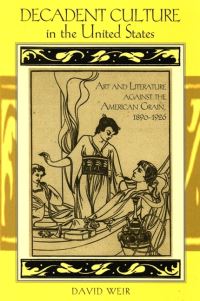 Book Cover for Decadent Culture in the United States by David Weir