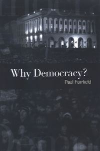 Book Cover for Why Democracy? by Paul Fairfield