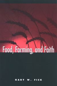 Book Cover for Food, Farming, and Faith by Gary W Fick