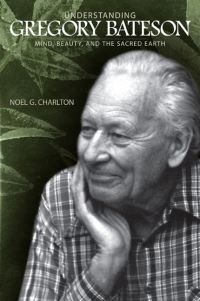 Book Cover for Understanding Gregory Bateson by Noel G Charlton