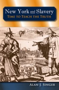 Book Cover for New York and Slavery by Alan J Singer