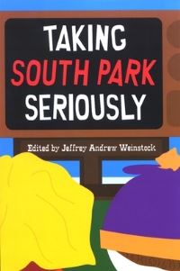 Book Cover for Taking South Park Seriously by Jeffrey Andrew Weinstock