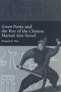 Book Cover for Green Peony and the Rise of the Chinese Martial Arts Novel by Margaret B Wan