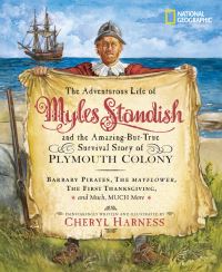 Book Cover for The Adventurous Life of Myles Standish and the Amazing-but-True Survival Story of the Plymouth Colony by Cheryl Harness