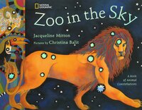 Book Cover for Zoo in the Sky by Jacqueline Mitton, Christina Balit, Wil Tirion
