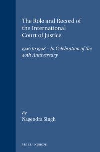 Book Cover for The Role and Record of the International Court of Justice by Nagendra Singh