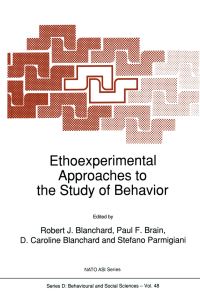 Book Cover for Ethoexperimental Approaches to the Study of Behavior by NATO Advanced Study Institute on Ethoexperimental Analysis of Behaviour, Robert J Blanchard