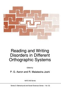 Book Cover for Reading and Writing Disorders in Different Orthographic Systems by NATO Advanced Study Institute on Developmental and Acquired Disorders of Reading and Writing Systems in Different Languages a Cognitive Neuropsychological Perspective, P G Aaron, R Malatesha Joshi