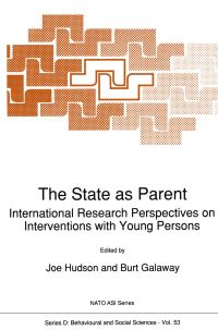Book Cover for The State as Parent by NATO Advanced Research Workshop on State Intervention on Behalf of Children and Youth Dealing with Young Persons, Joe Hudson, Burt Galaway, North Atlantic Treaty Organization